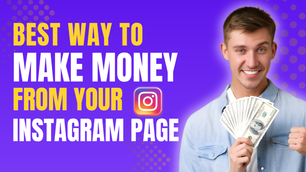 Best way to make money from your instagram page